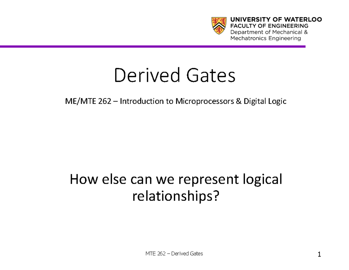 103 Derived Gates MTE 262 Derived Gates Derived Gates ME/MTE 262
