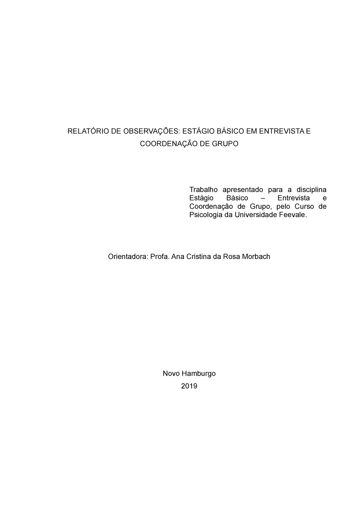 Relatorio de entrevista - RELATÓRIO DE OBSERVAÇÕES: ESTÁGIO BÁSICO EM ...