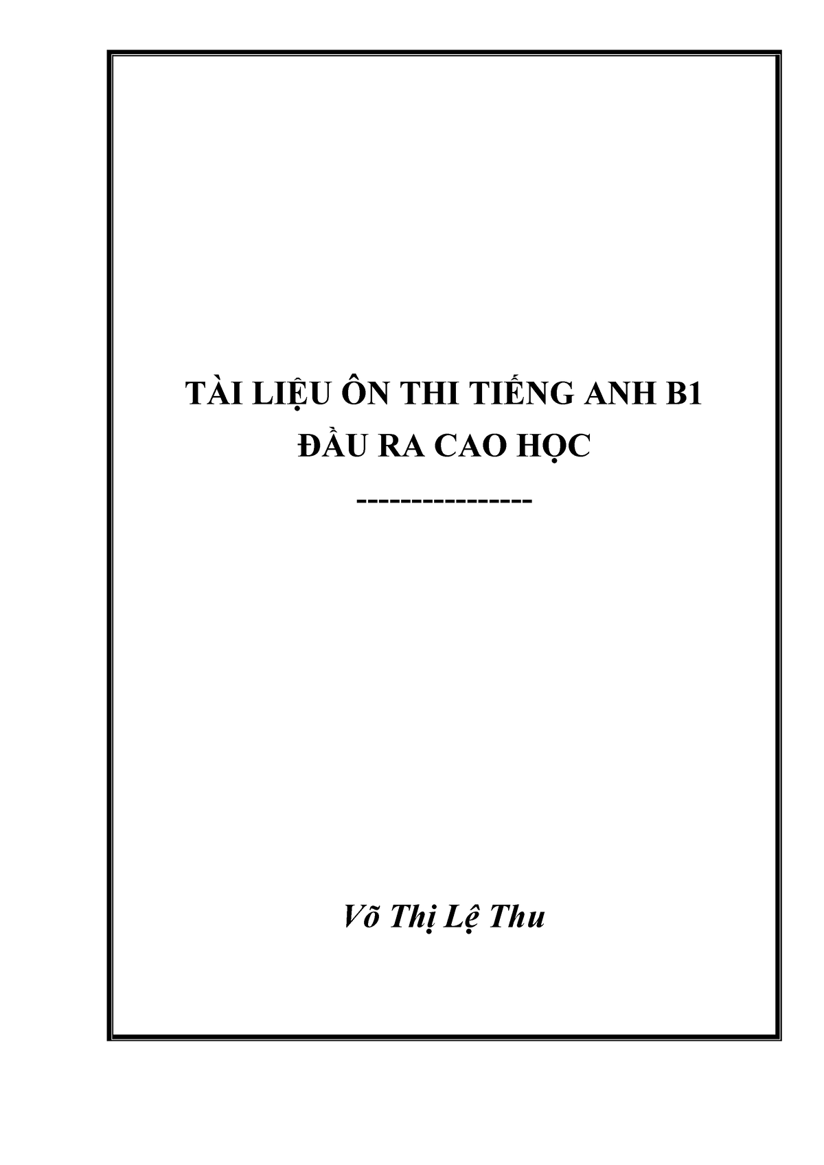 TIẾNG ANH B1 - Hệ thống ôn tập - TÀI LIỆU ÔN THI TIẾNG ANH B ĐẦU RA CAO ...