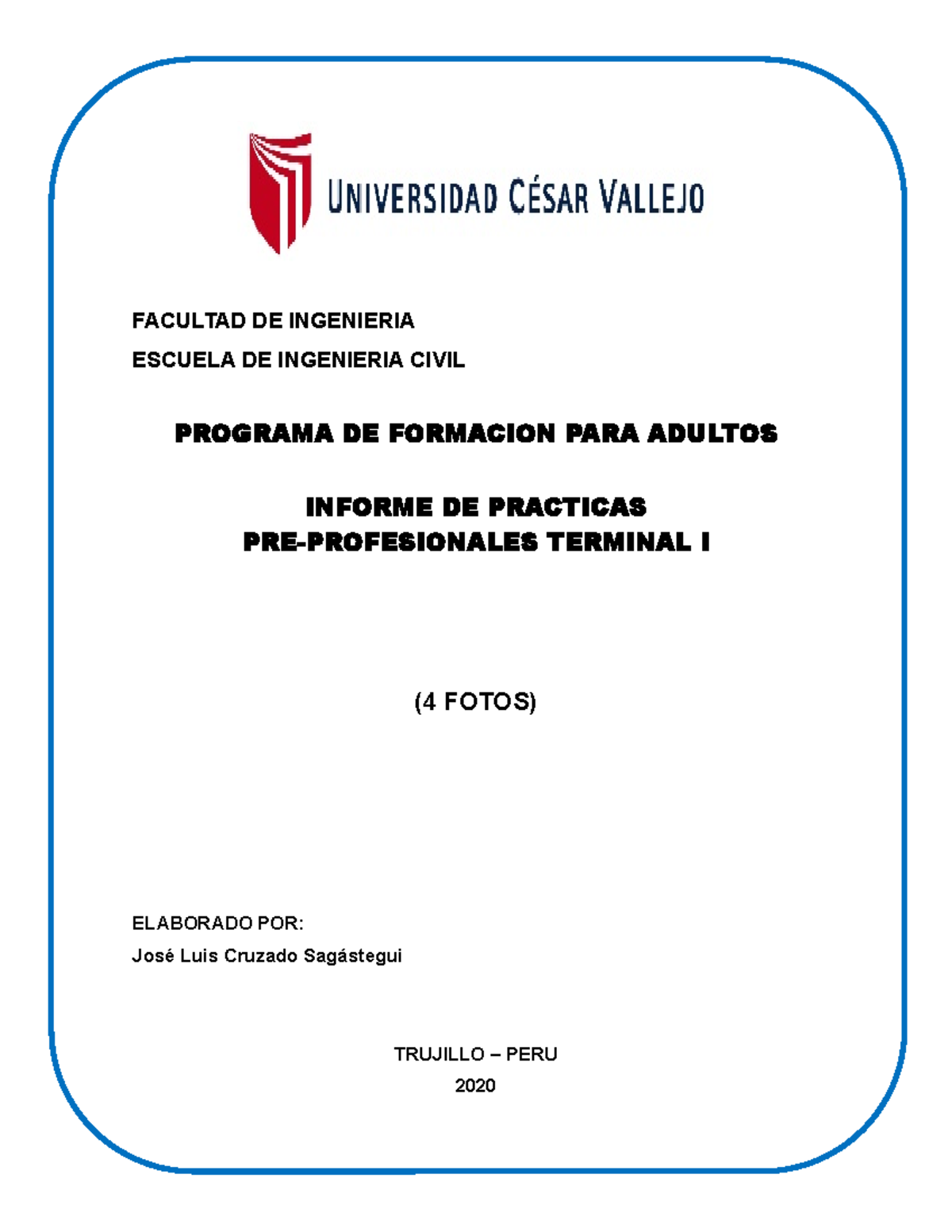 Informe 1 FACULTAD DE INGENIERIA ESCUELA DE INGENIERIA CIVIL PROGRAMA