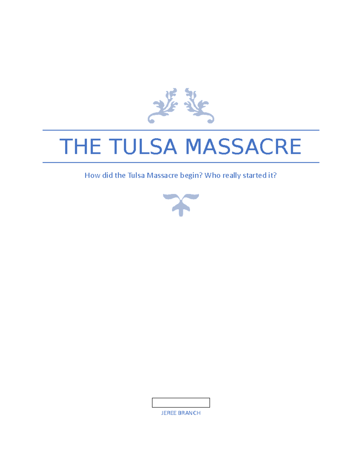 7-1 Project Submission The Tulsa Massacre - THE TULSA MASSACRE How did