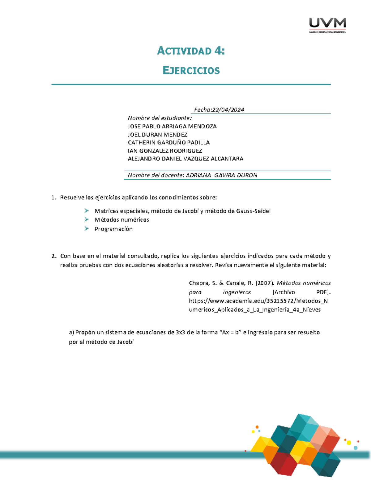 A4 Ejercicios - Metodo De Jaccobi - ACTIVIDAD 4 : EJERCICIOS Fecha: 22 ...