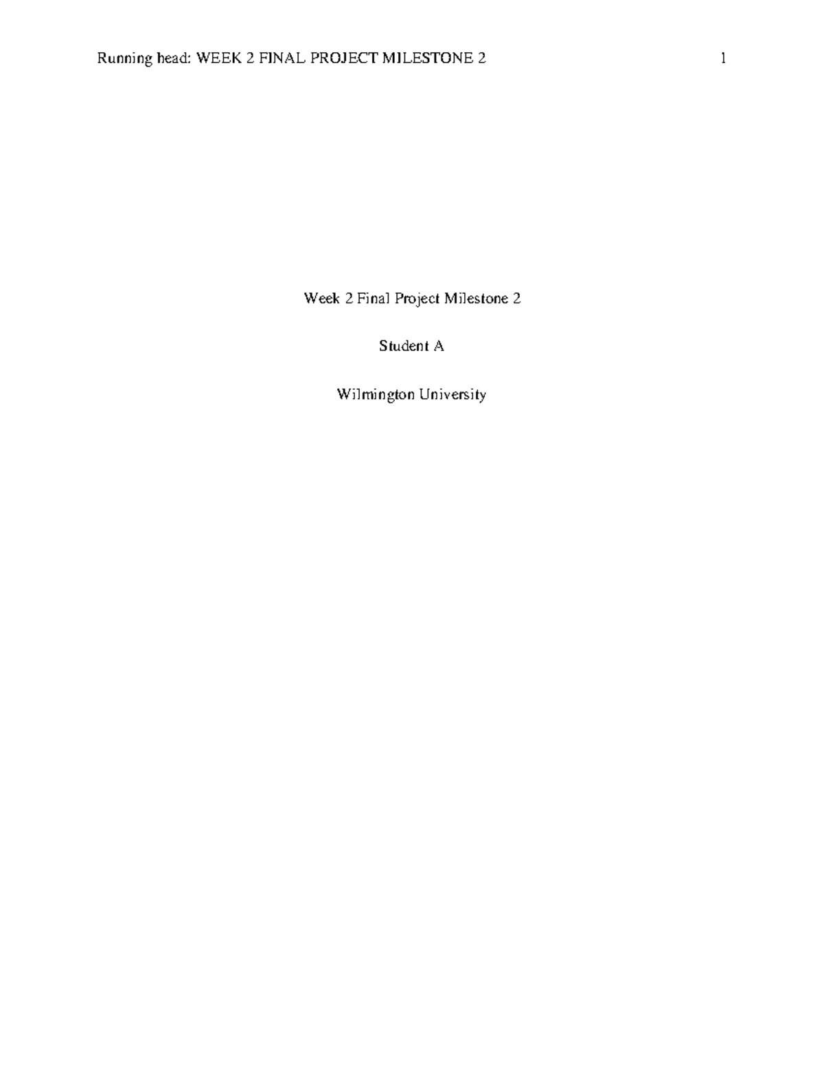 Student A Final Project Milestone 2-1 - Running head: WEEK 2 FINAL ...