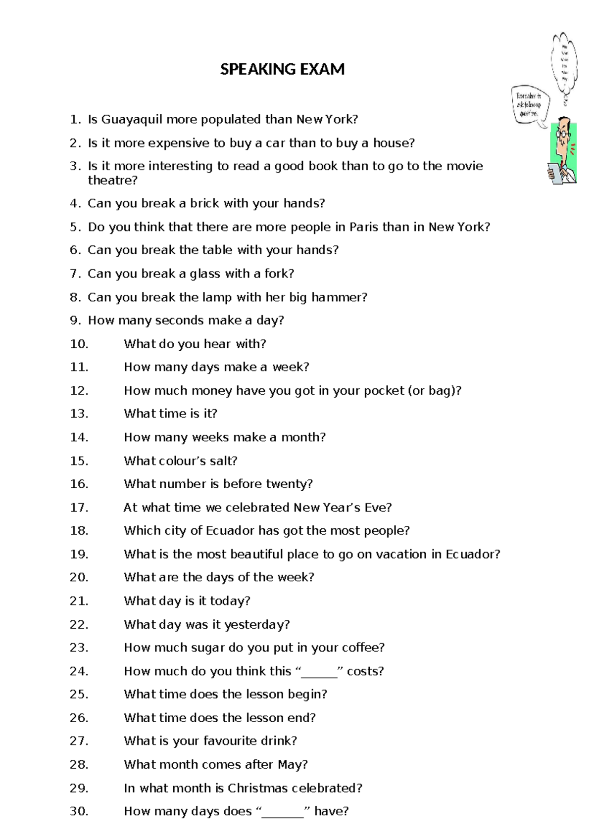 Questions FOR Speaking EXAM ( Second Level) - SPEAKING EXAM 1. Is ...