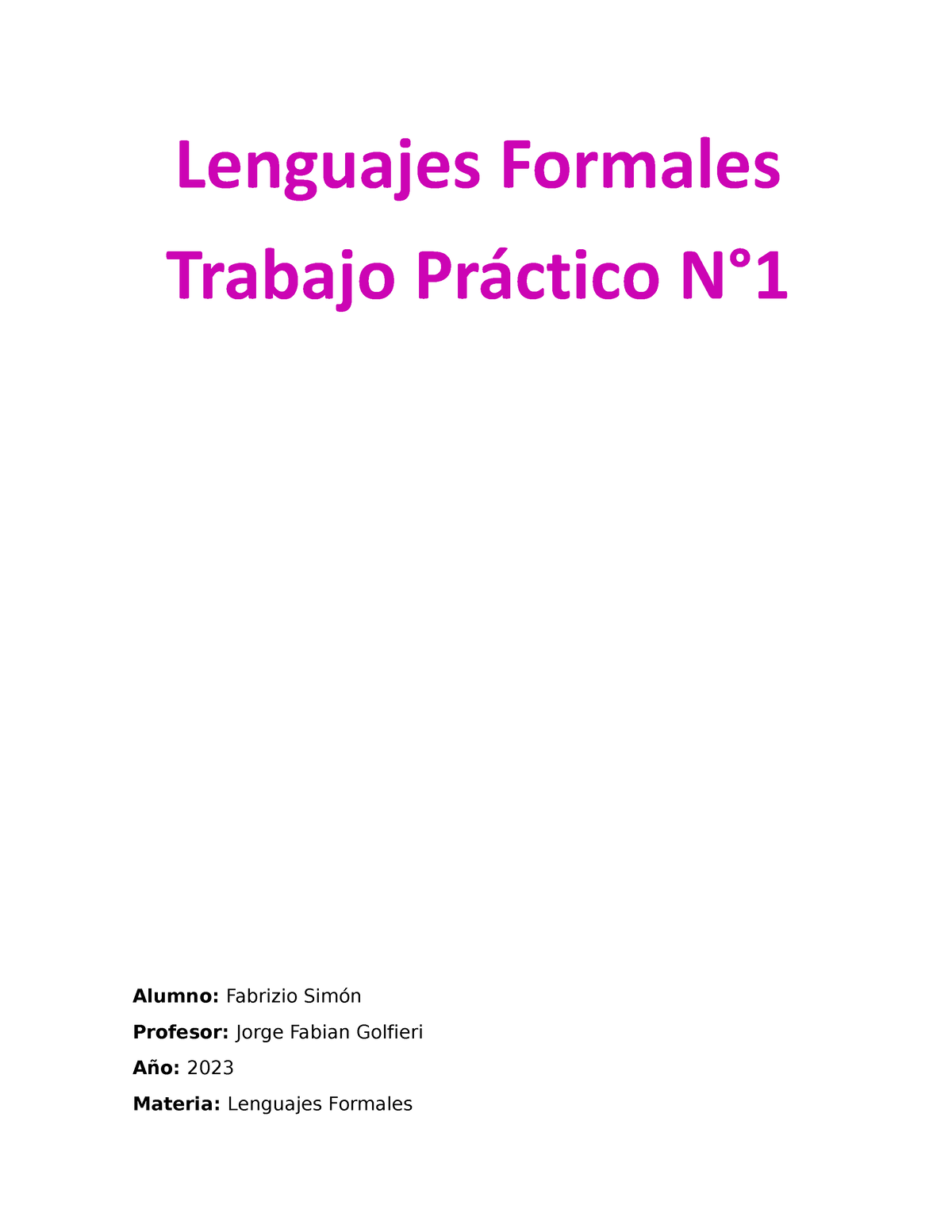 Lenguajes Formales TP1 - Alumno: Fabrizio Simón Profesor: Jorge Fabian ...