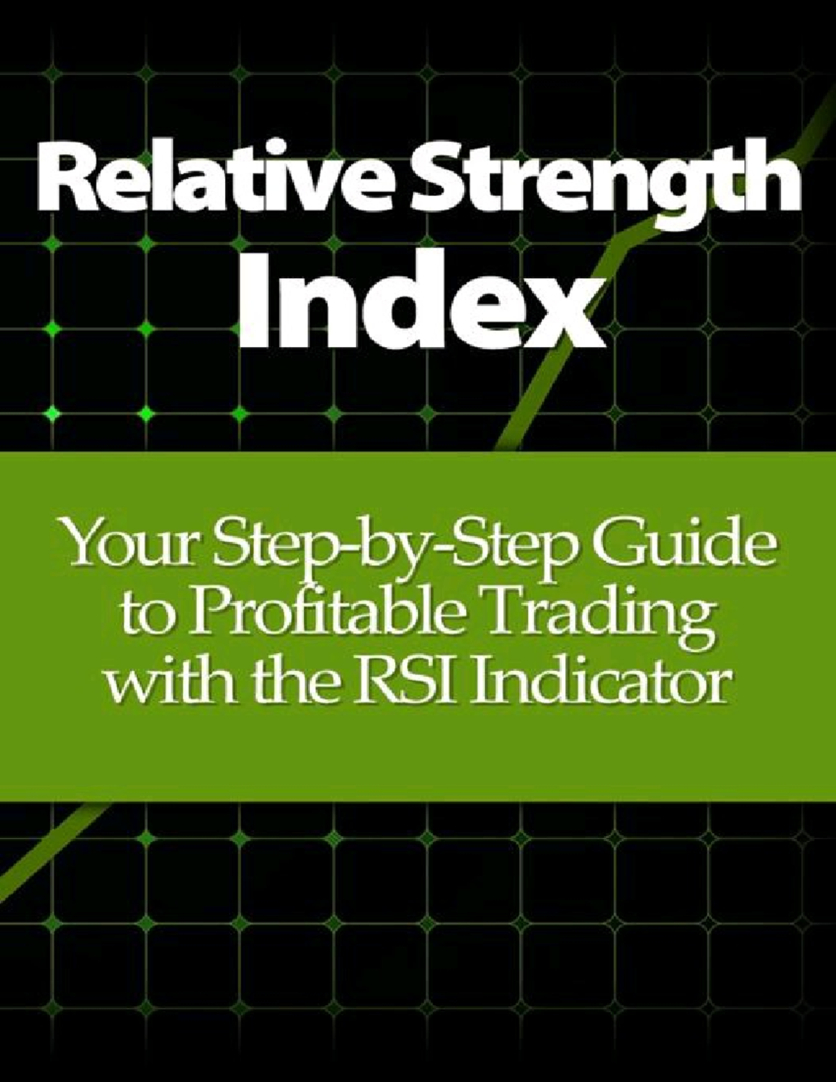 Relative Strength Index - Your Step-by-Step Guide To Profitable Trading ...