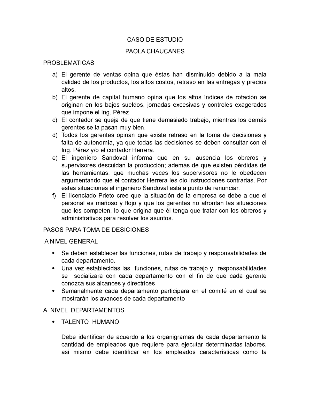 CASO DE Estudio - CASO DE ESTUDIO PAOLA CHAUCANES PROBLEMATICAS a) El ...