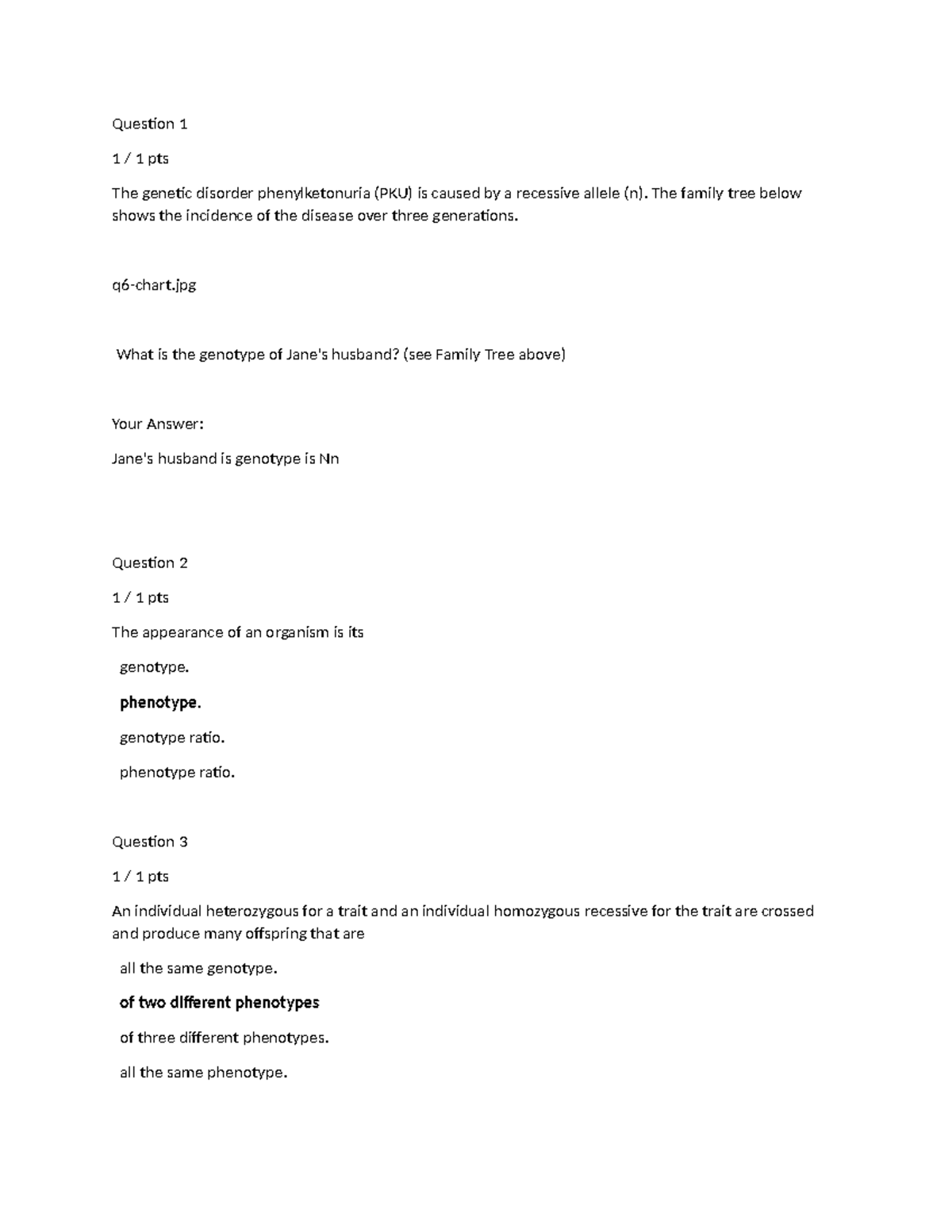 Biology 101 BIO Quiz 6 Question 1 1 / 1 pts The disorder phenylketonuria (PKU) is