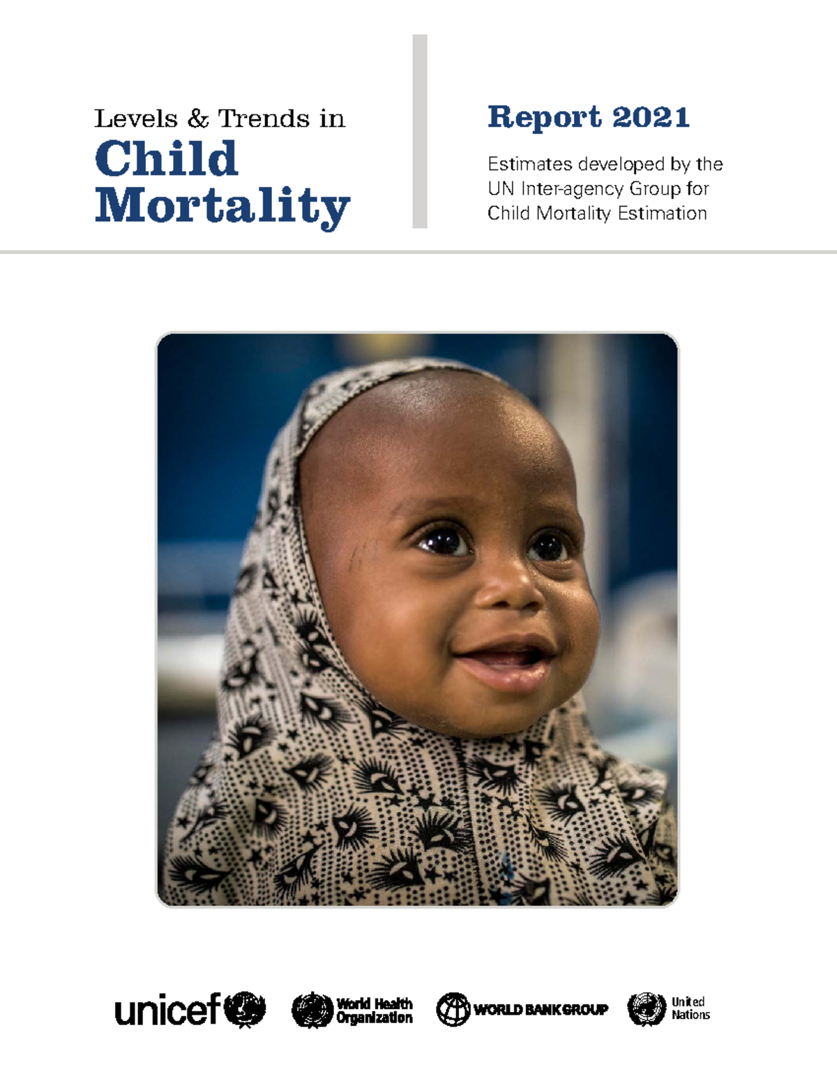 Unicef IGME 2021 Child Mortality Report - Levels & Trends in Estimates ...