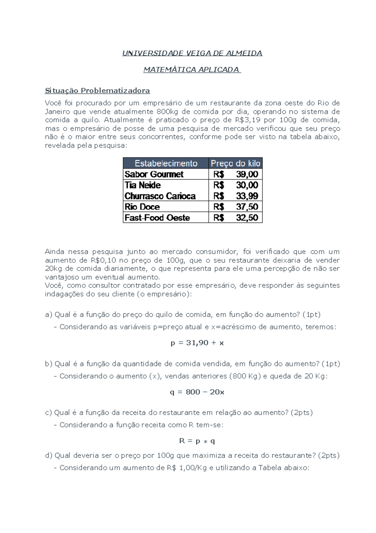 Rava1 - Ava 1 Mat. Aplicada - UNIVERSIDADE VEIGA DE ALMEIDA MATEMÁTICA ...