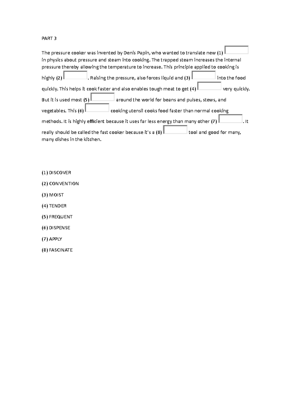 PART 3 Jkkljjjk PART 3 The pressure cooker was invented by Denis Papin, who wanted to