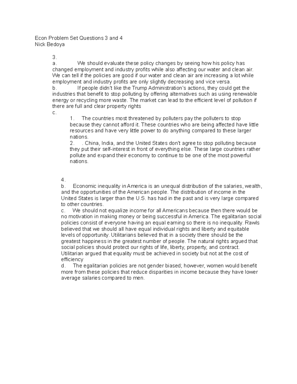 Economics 103 - Econ Problem Set Questions 3 and 4 Nick Bedoya a. We ...