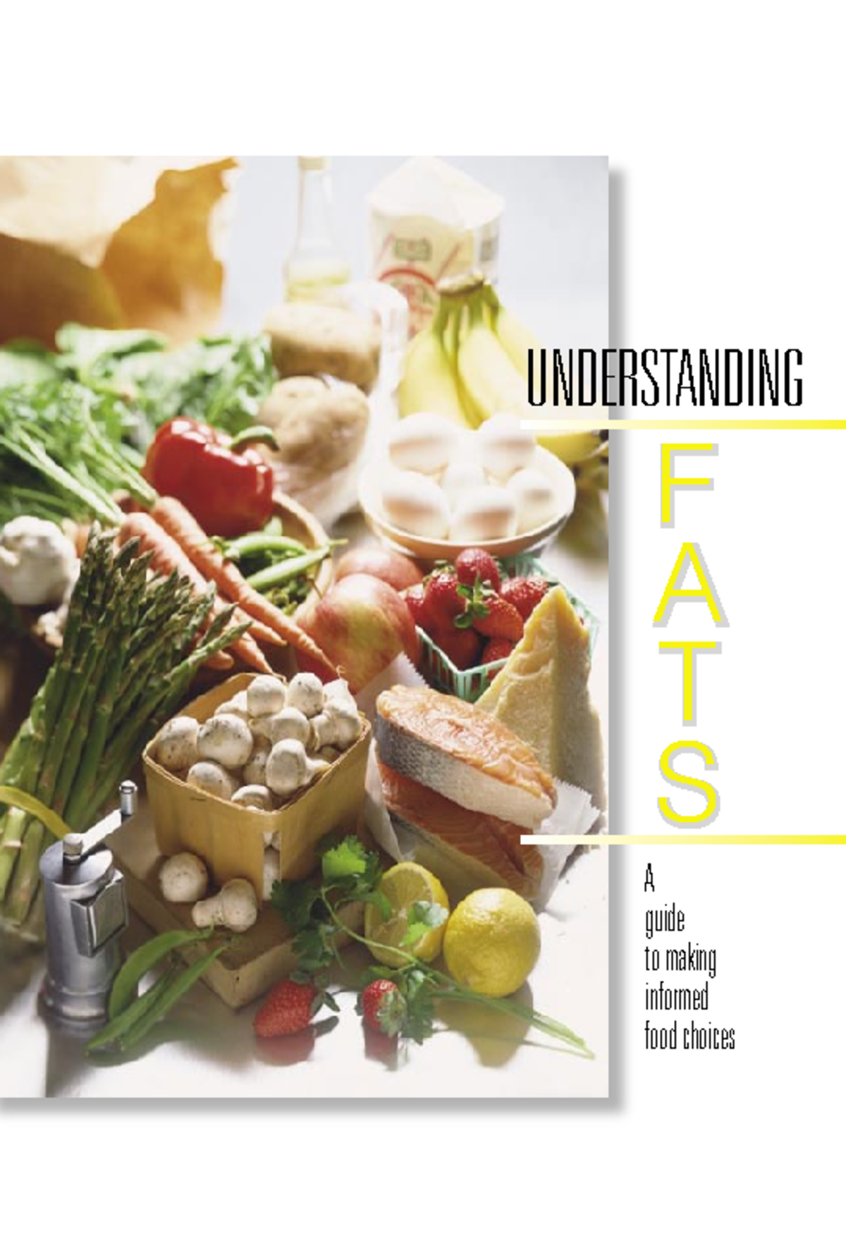 2b. Understanding-Fats - UNDERSTANDING A guide to making informed food ...