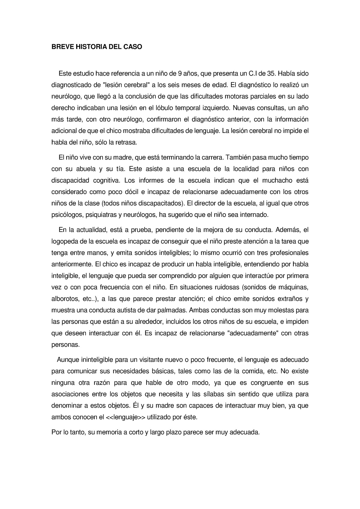 Tarea 1. Breve Historia DEL CASO - BREVE HISTORIA DEL CASO Este Estudio ...