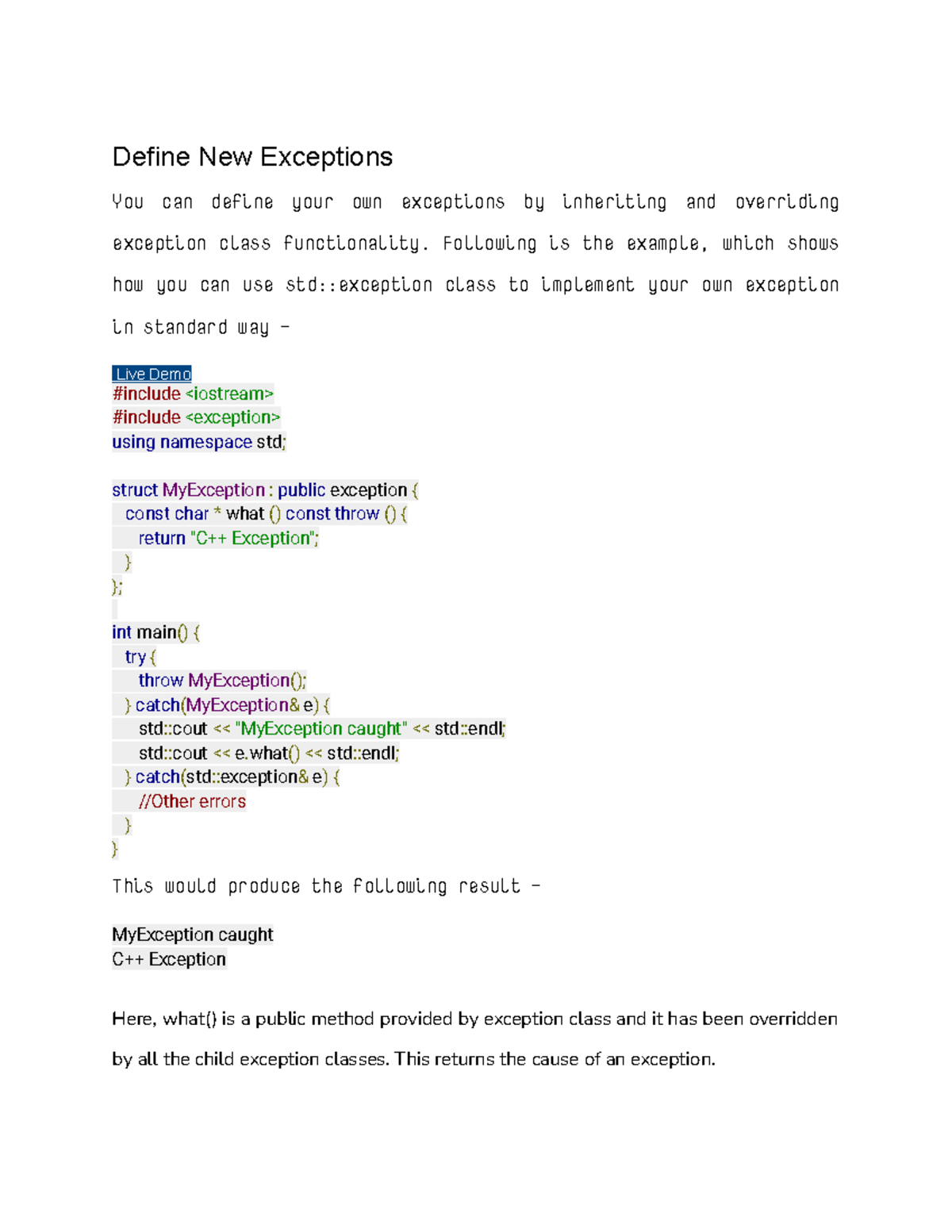 Define New Exceptions Following is the example, which shows how you