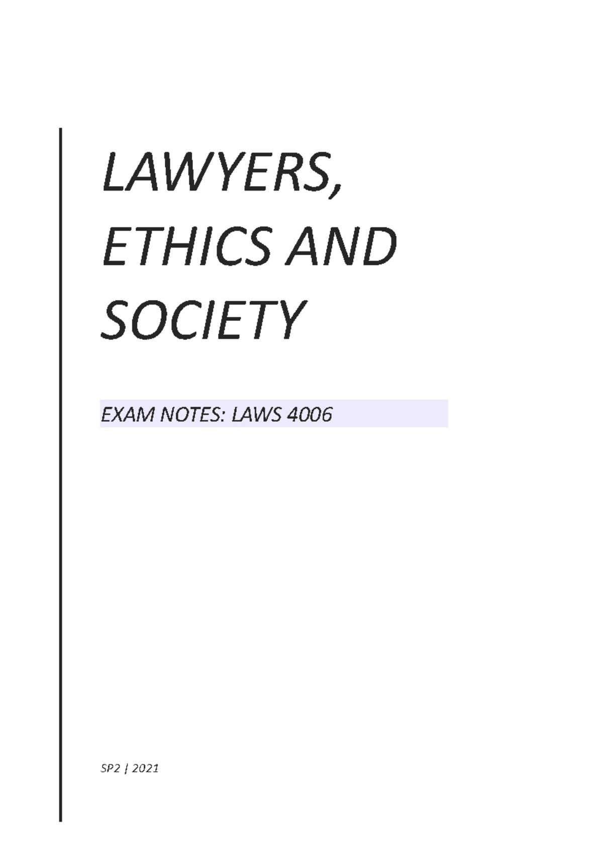 LAWYERS, ETHICS AND SOCIETY FINAL EXAM NOTES SP2 2021 LAWYERS, ETHICS AND SOCIETY EXAM NOTES