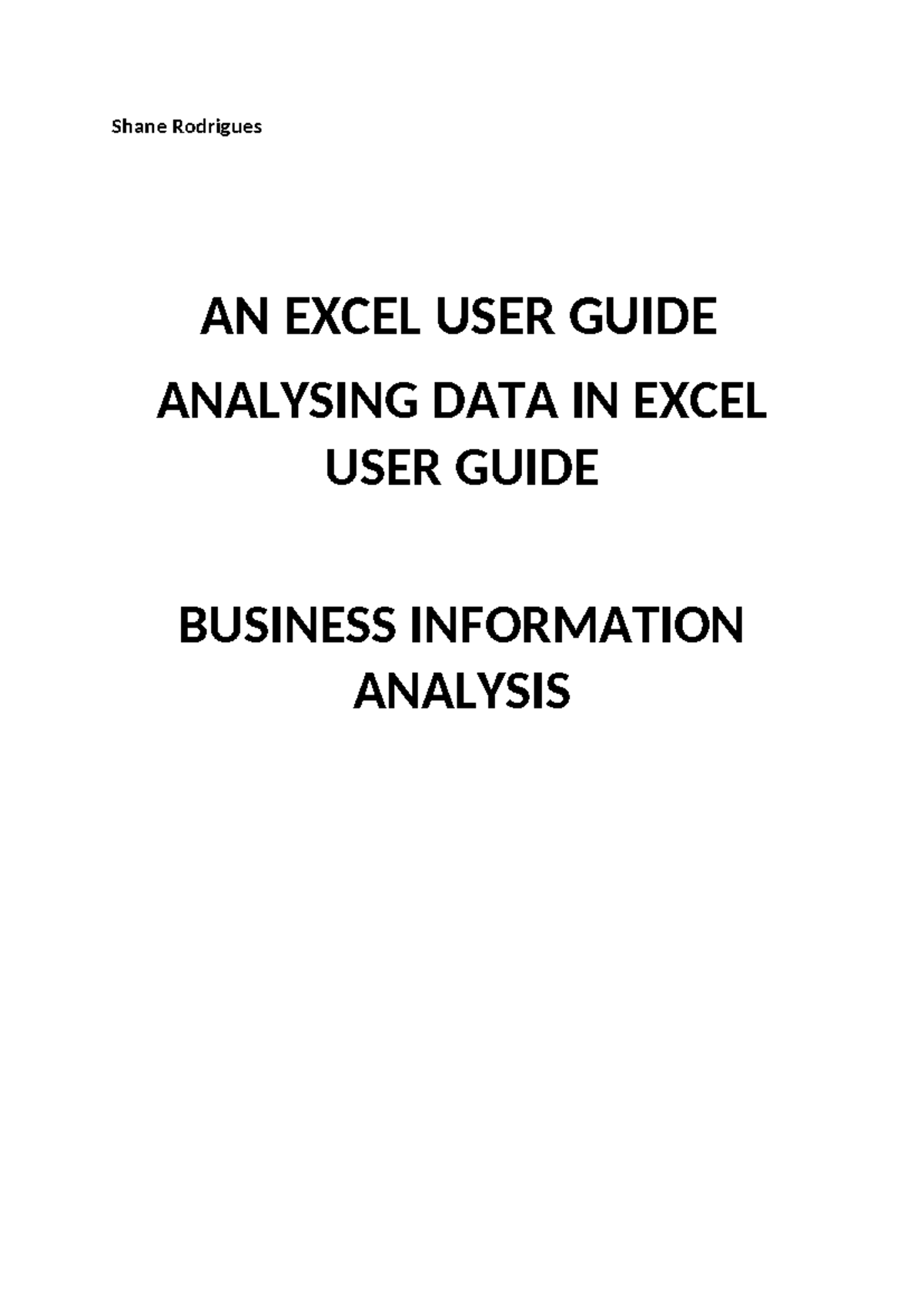 An+Excel+User+Guide - Shane Rodrigues AN EXCEL USER GUIDE ANALYSING ...