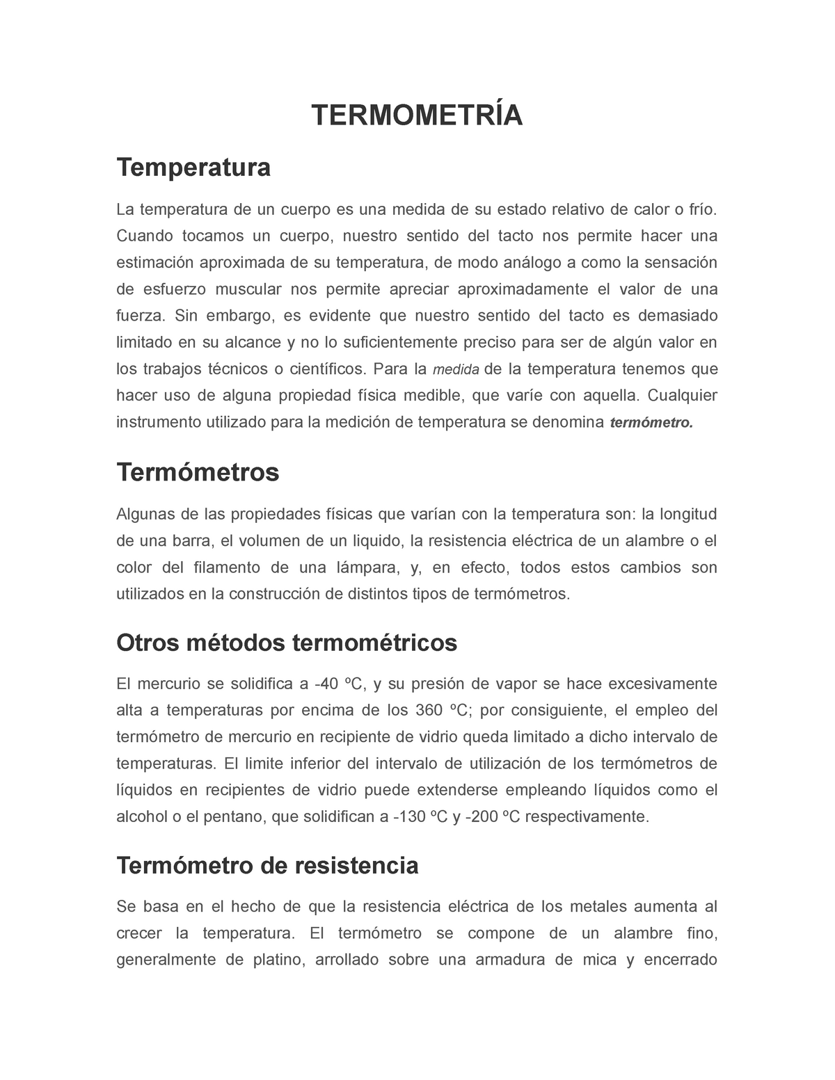 Termometría TERMOMETRÍA Temperatura La temperatura de un cuerpo es una medida de su estado