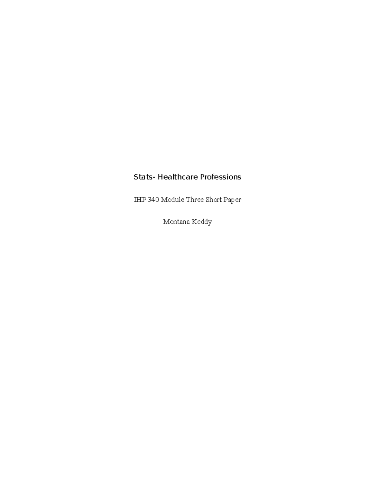 IHP 340 module 3 short paper - Stats- Healthcare Professions IHP 340 ...