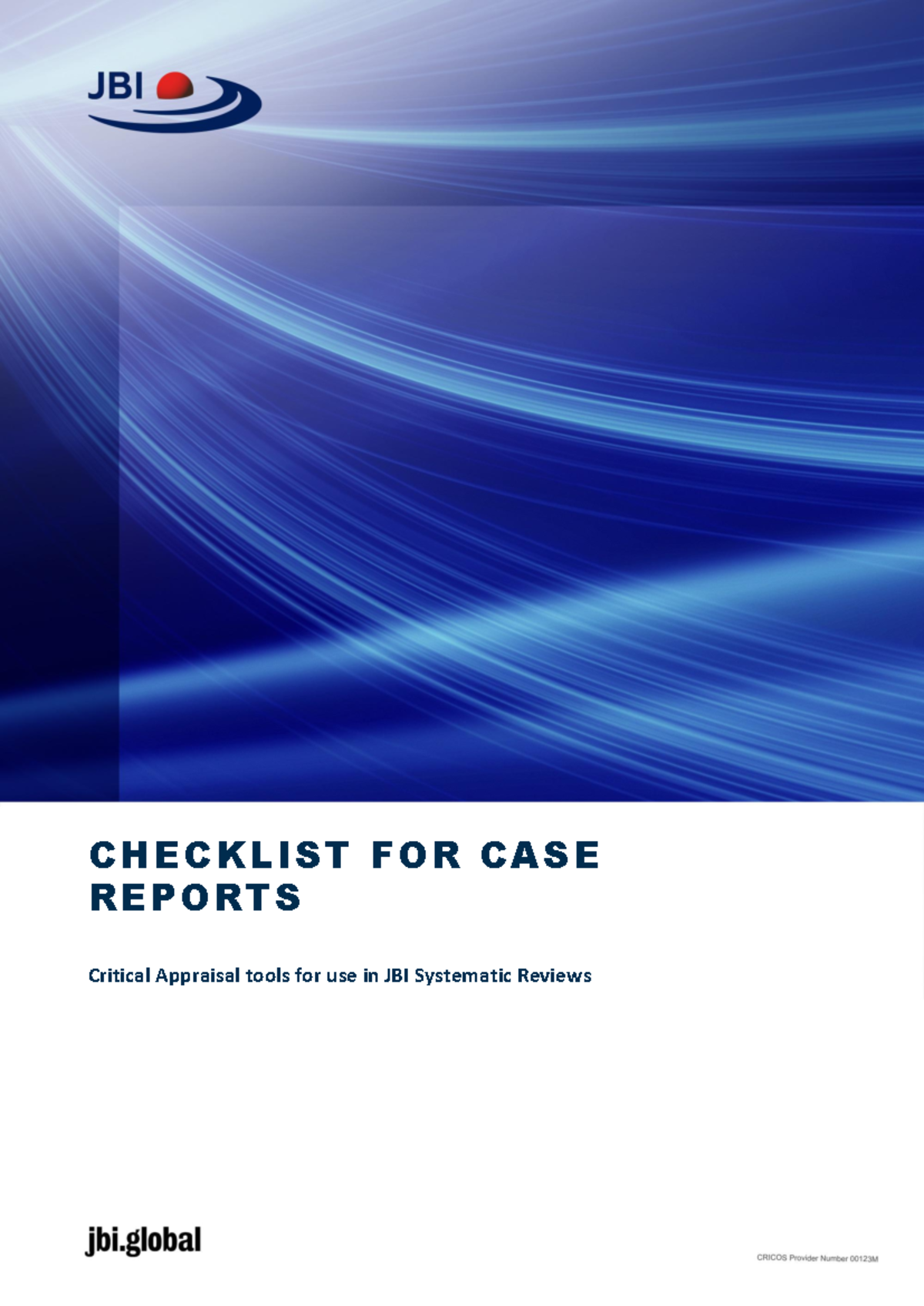 Checklist for Case Reports CHECKLIST FOR CASE REPORTS Critical Appraisal tools for use in JBI