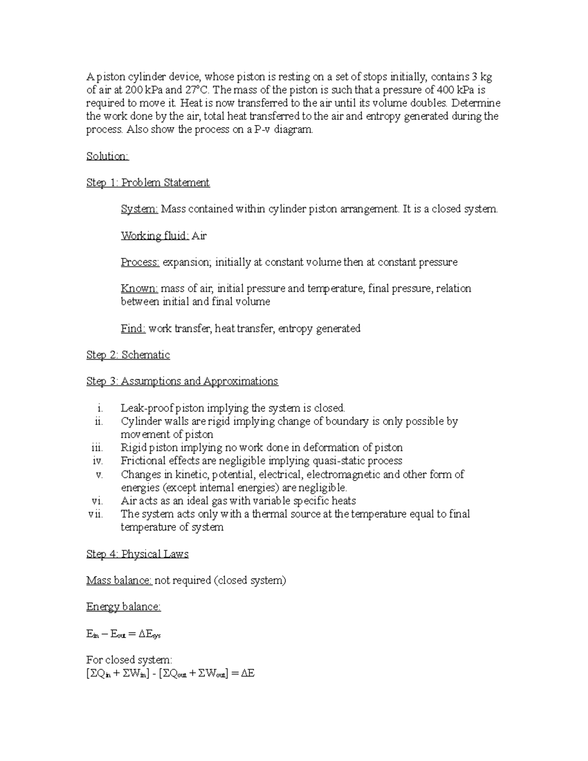 Problem Complete Steps A piston cylinder device, whose piston is