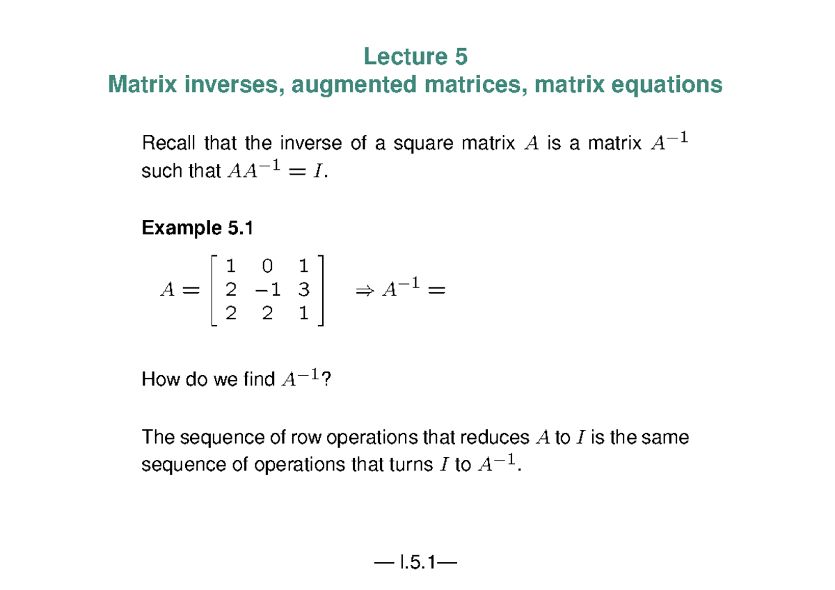 Week2 - Lecture notes 2 - Lecture 5 Matrix inverses, augmented matrices ...