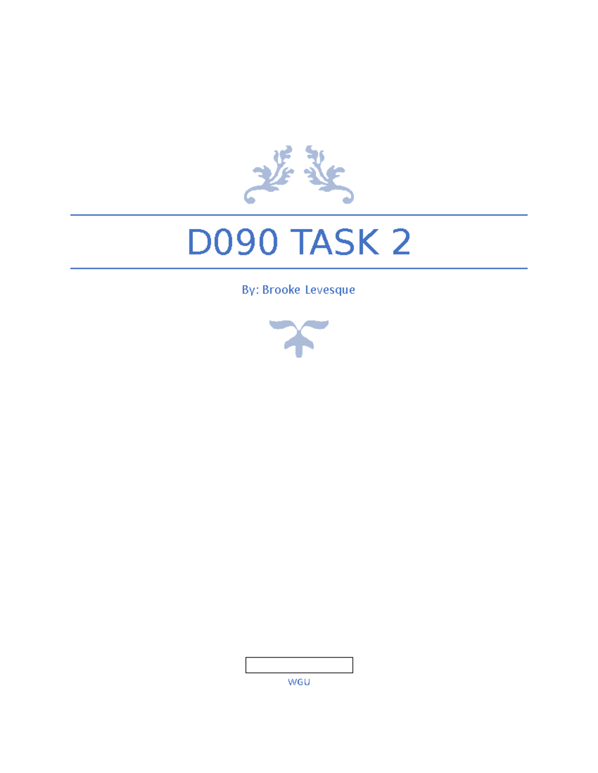 D090 Task 2 - Passed - D090 TASK 2 By: Brooke Levesque WGU A. Family ...