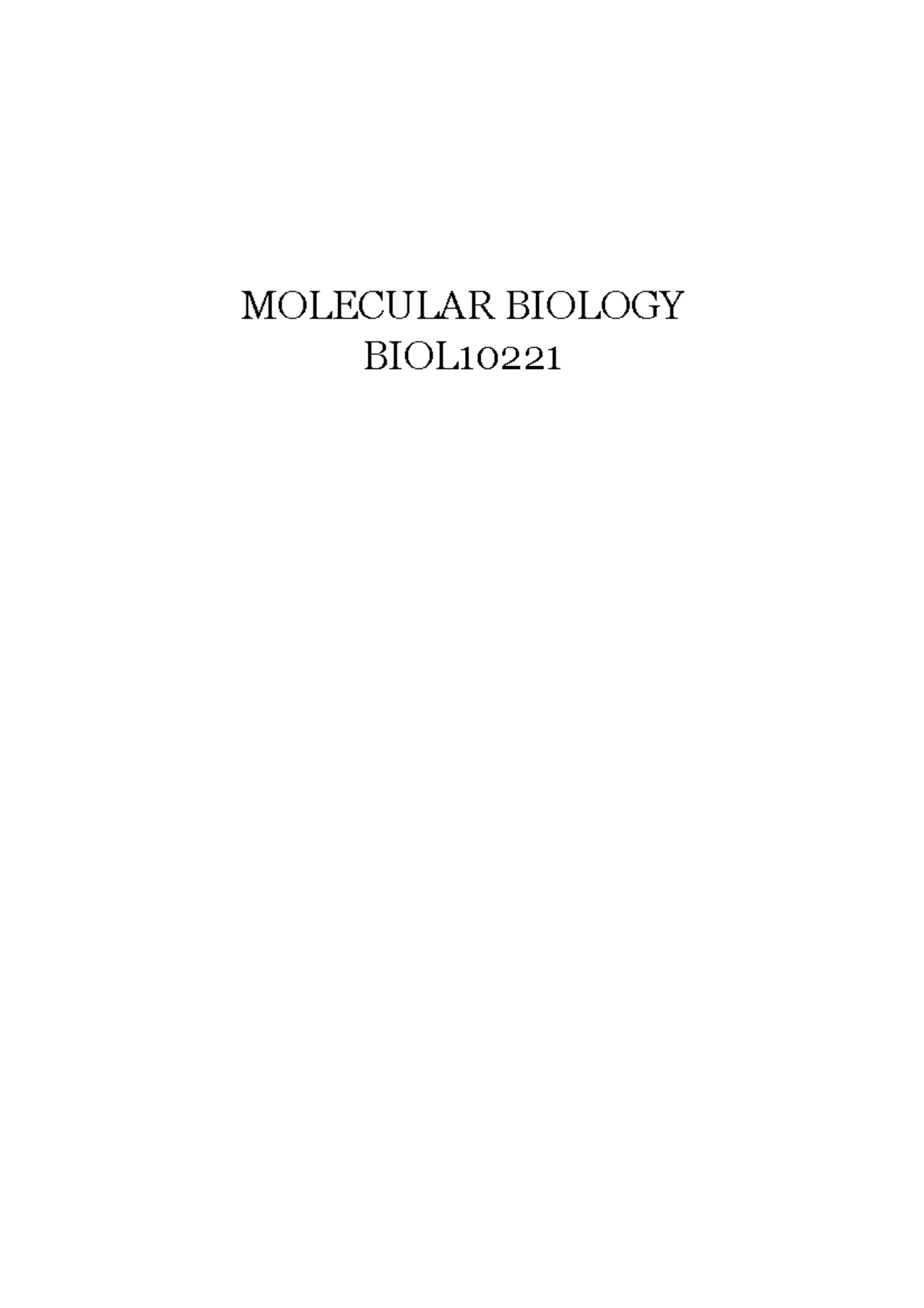 Molecular Bio - complete notes for entire module - MOLECULAR BIOLOGY ...