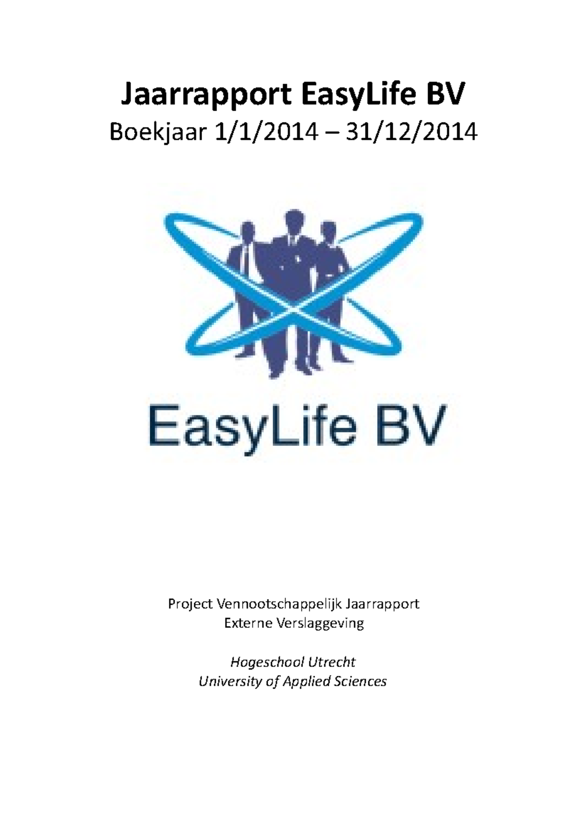 Definitieve Jaarrapport Easy Life - Jaarrapport EasyLife BV Boekjaar ...