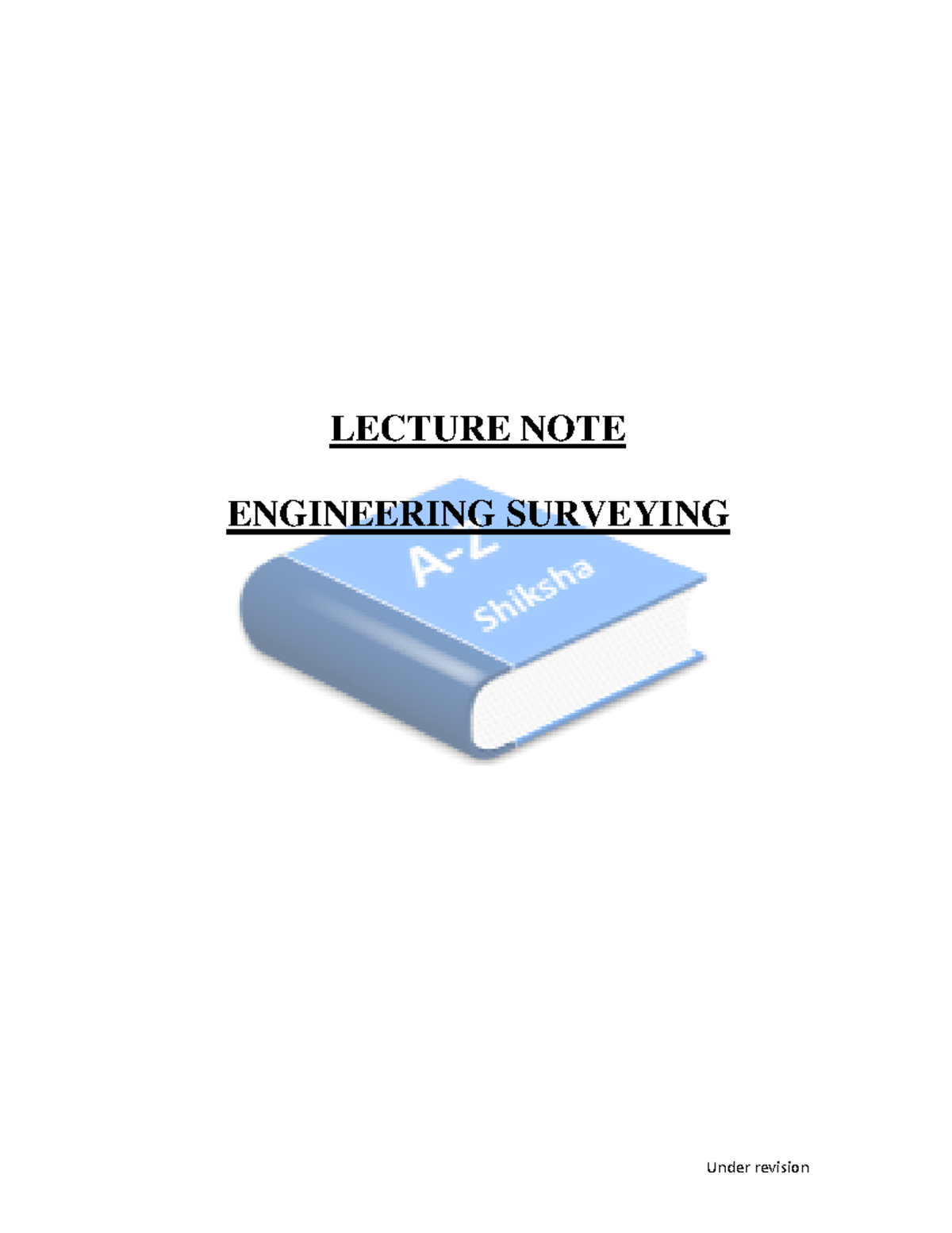 Engineering Surveying - LECTURE NOTE ENGINEERING SURVEYING ENGG ...