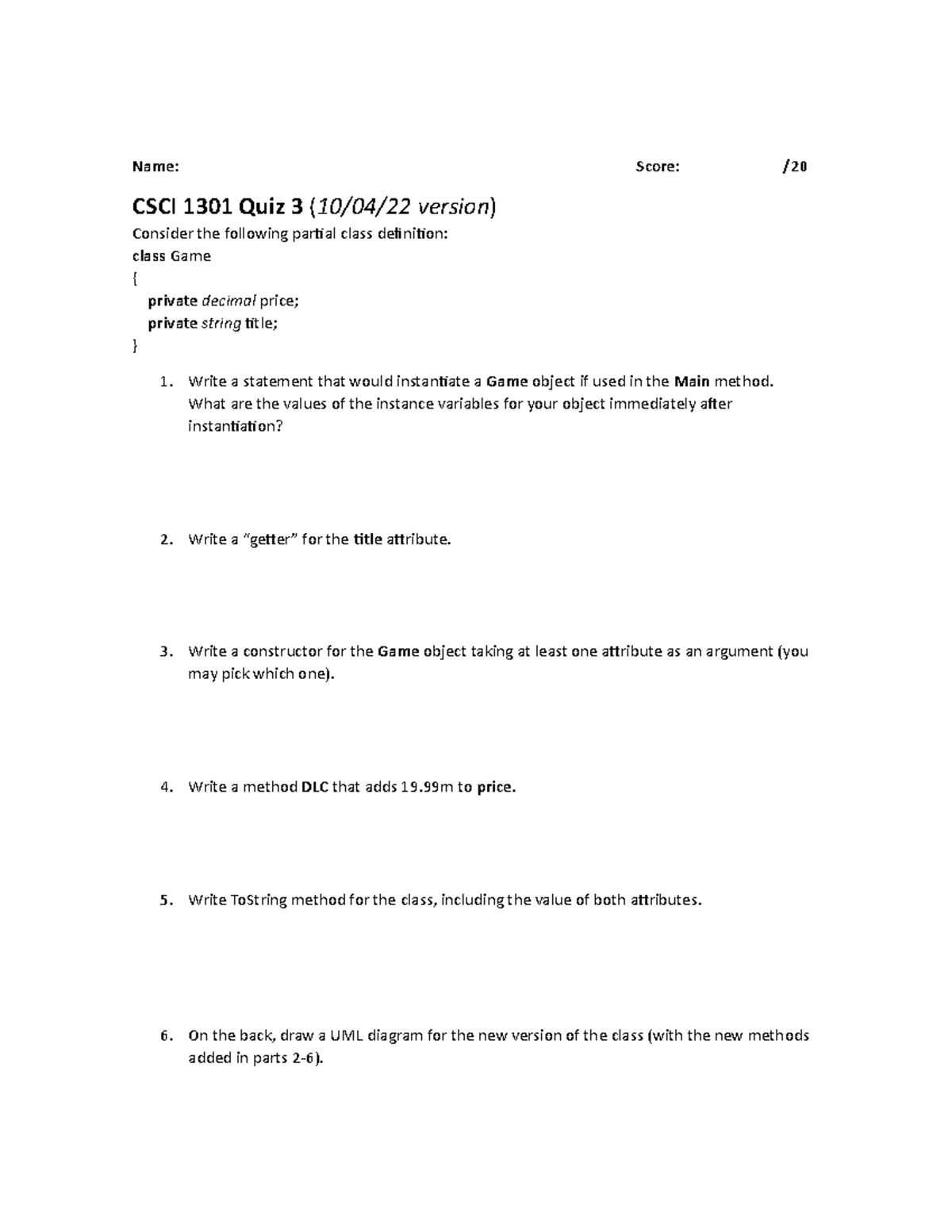 Quiz3 - Use This To Practice For Quizzes - Name: Score: / CSCI 1301 ...