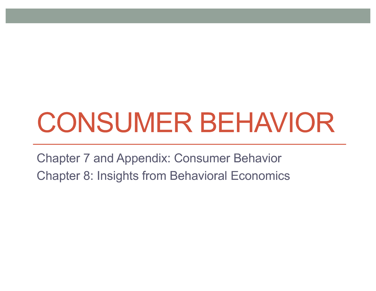 Lecture 5 - SADASC - CONSUMER BEHAVIOR Chapter 7 and Appendix: Consumer ...