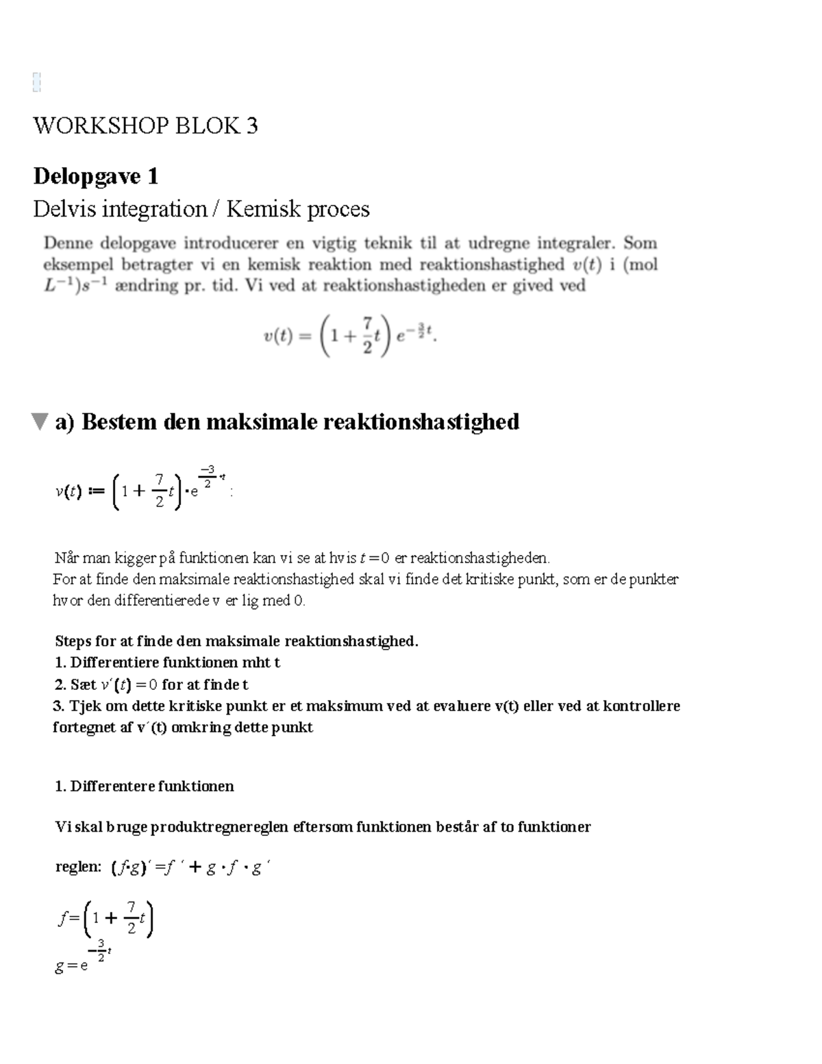 BLOK 3 Workshop - WORKSHOP BLOK 3 Delopgave 1 Delvis integration ...