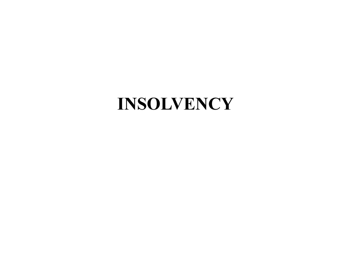 Business Law Notes : Insolvency Topic - INSOLVENCY 1. WHAT IS ...