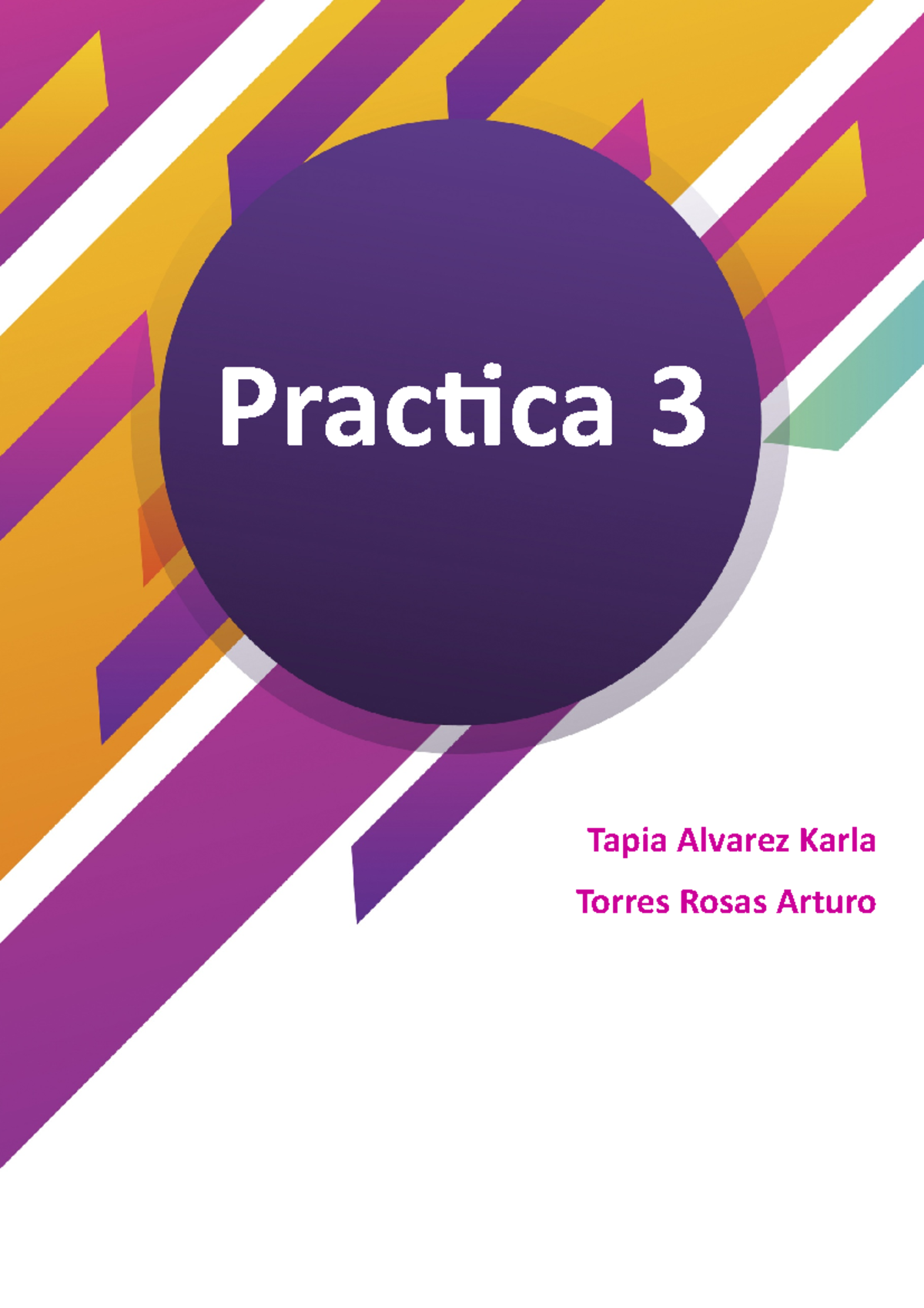 Practica 3 - Apuntes - Tapia Alvarez Karla Torres Rosas Arturo Practica ...