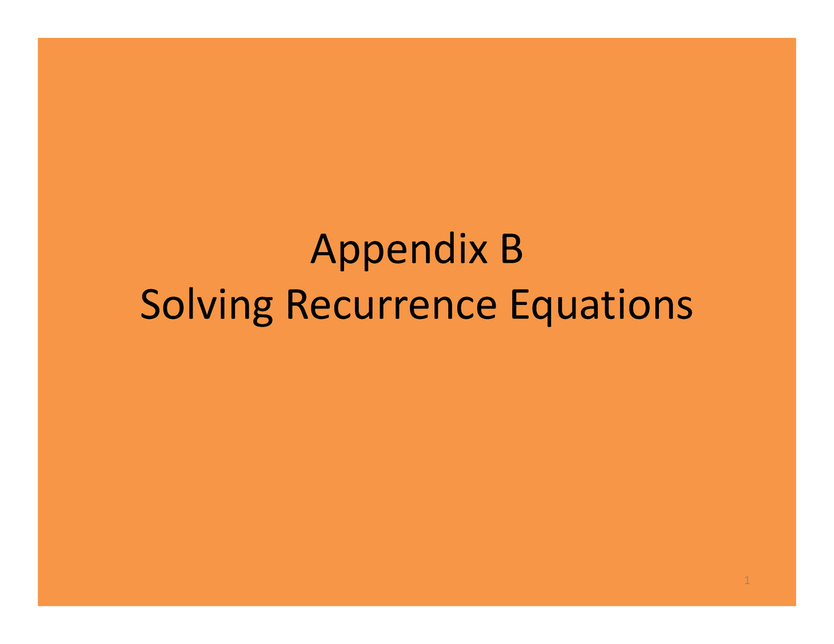 Appendix B - ''''''''''' - Appendix B Solving Recurrence Equations The ...