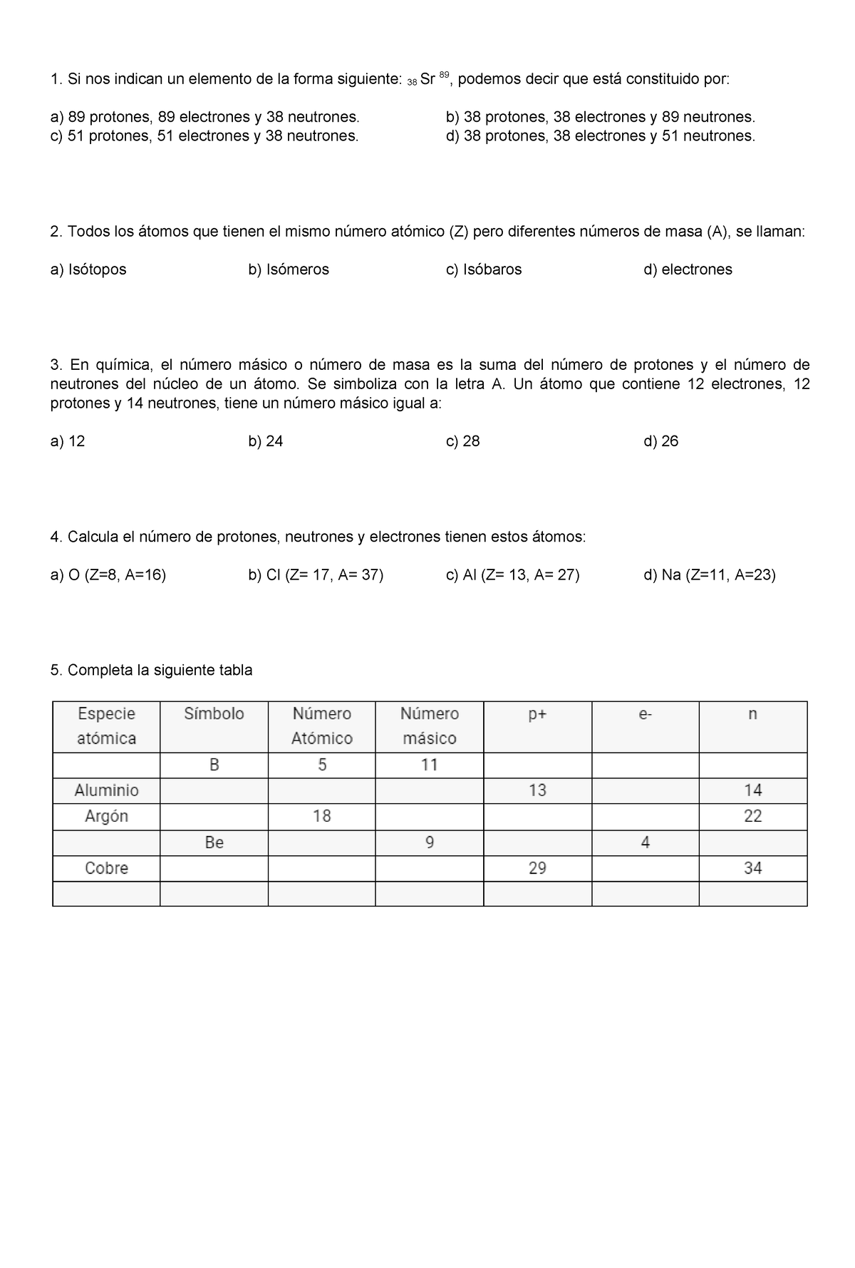 Numero Atomico Y Numero Masico 1 Si Nos Indican Un Elemento De La Forma Siguiente 38 Sr 89 6455