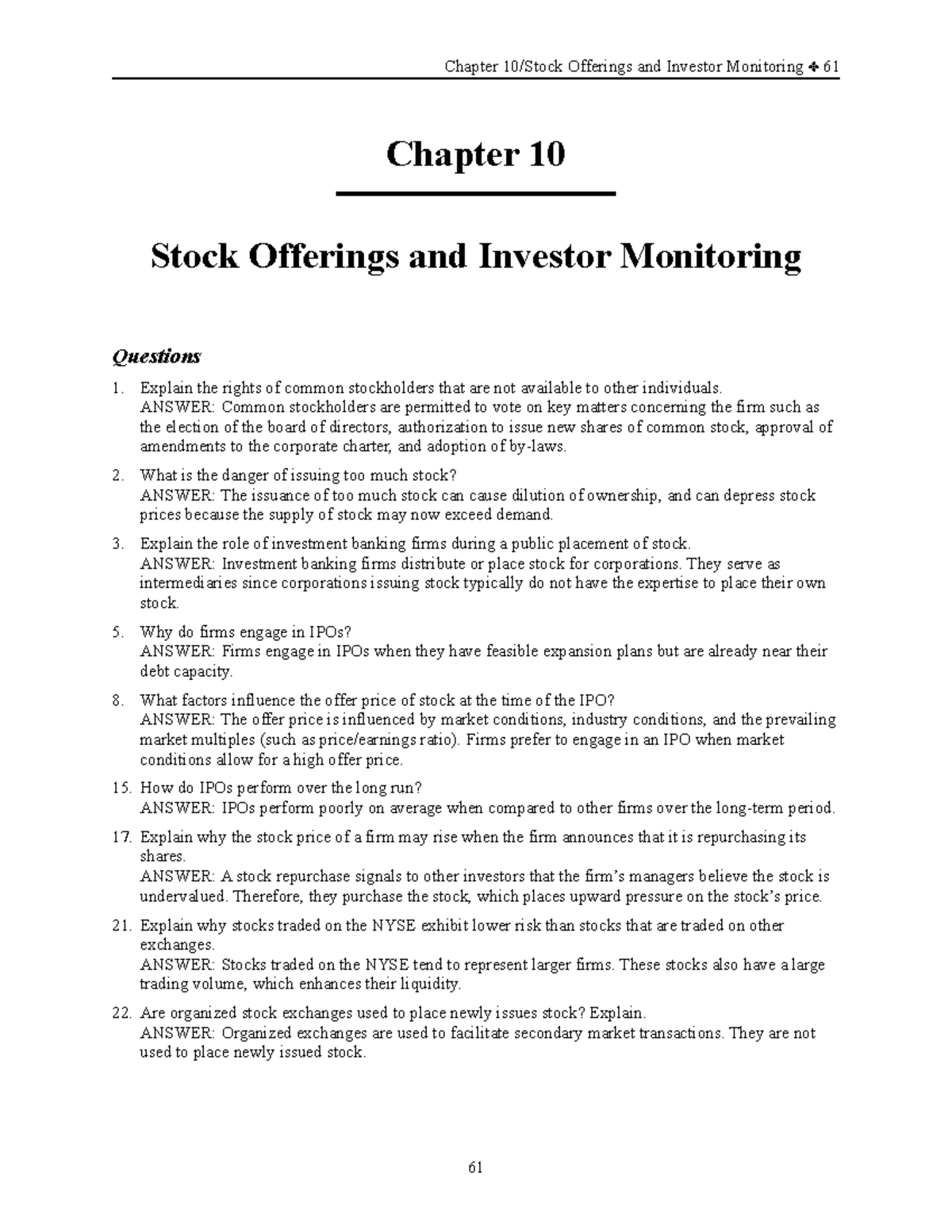 Stock Offerings ANSWER Common stockholders are permitted to vote on