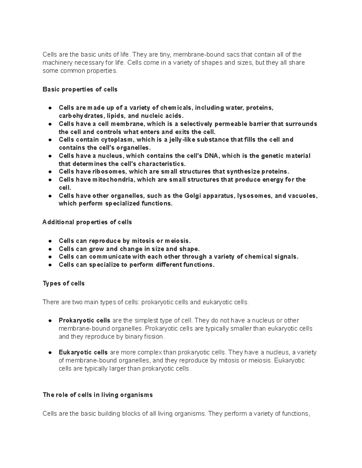 Properties of cell Cells are the basic units of life. They are tiny