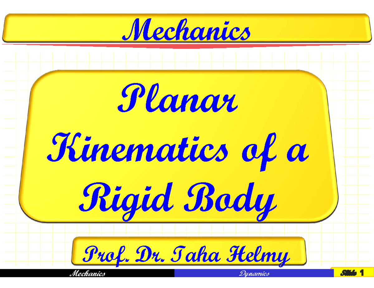 chapter 2 dynamics - Planar Kinematics of a Rigid Body Prof. Dr. Taha ...
