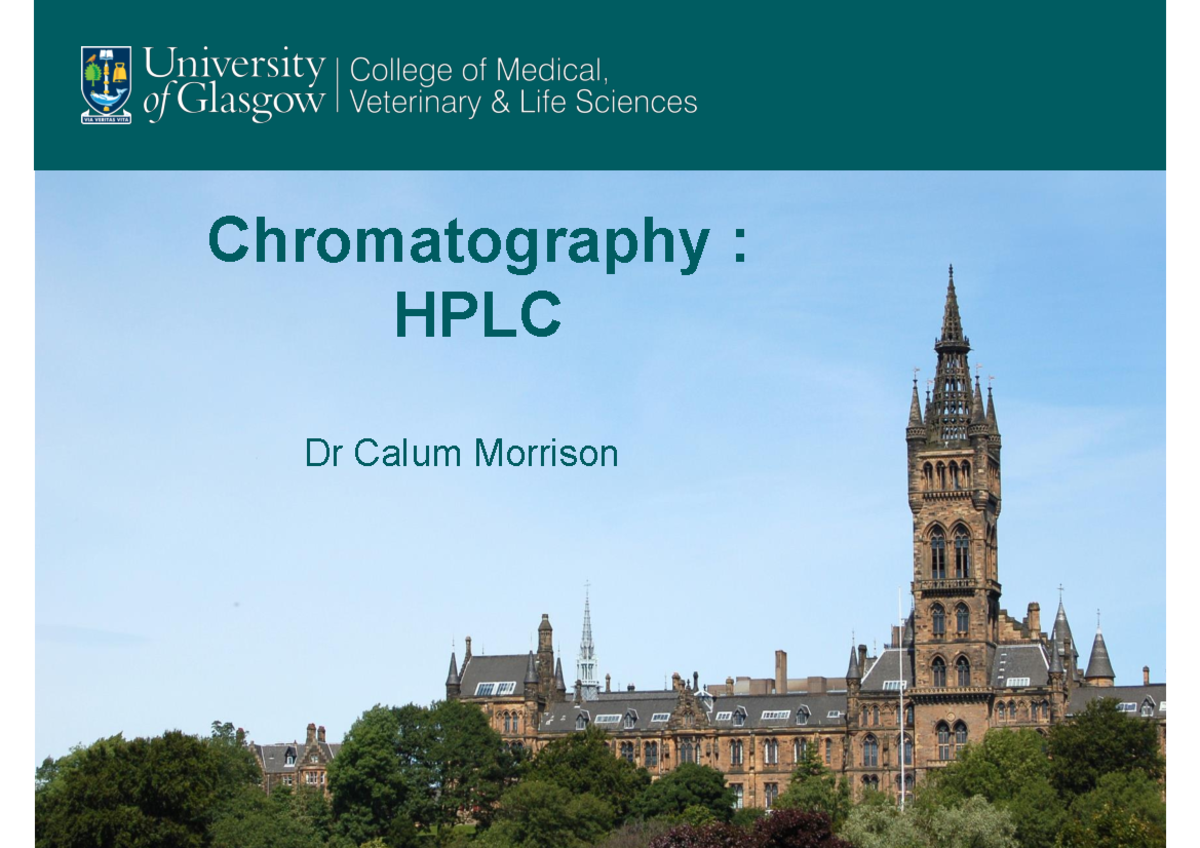 Chromatography HPLCNote Chromatography HPLC Dr Calum Morrison