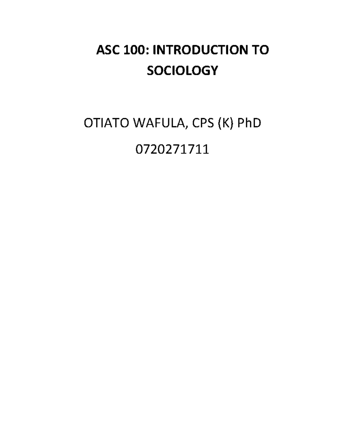 ASC 100 - ASC 100: INTRODUCTION TO SOCIOLOGY OTIATO WAFULA, CPS (K) PhD ...