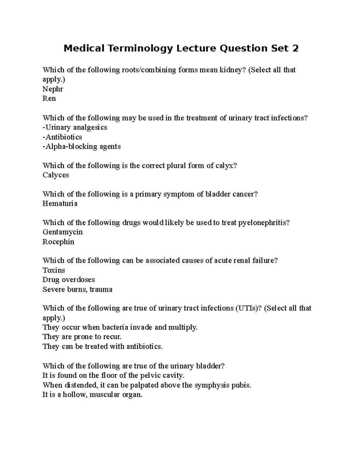 Medical Terminology Lecture Question Set 2 ) Nephr Ren Which of the