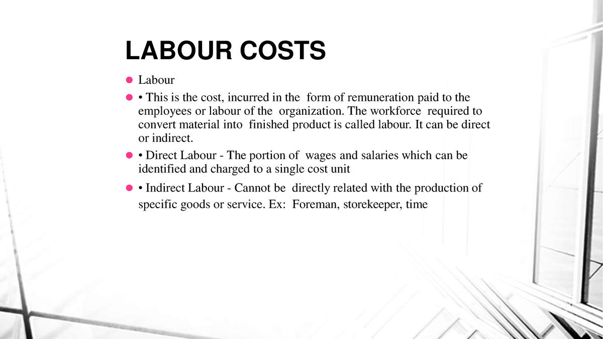 CMA UNIT 2.2 - LABOUR COSTS ⚫ Labour ⚫ • This Is The Cost, Incurred In ...