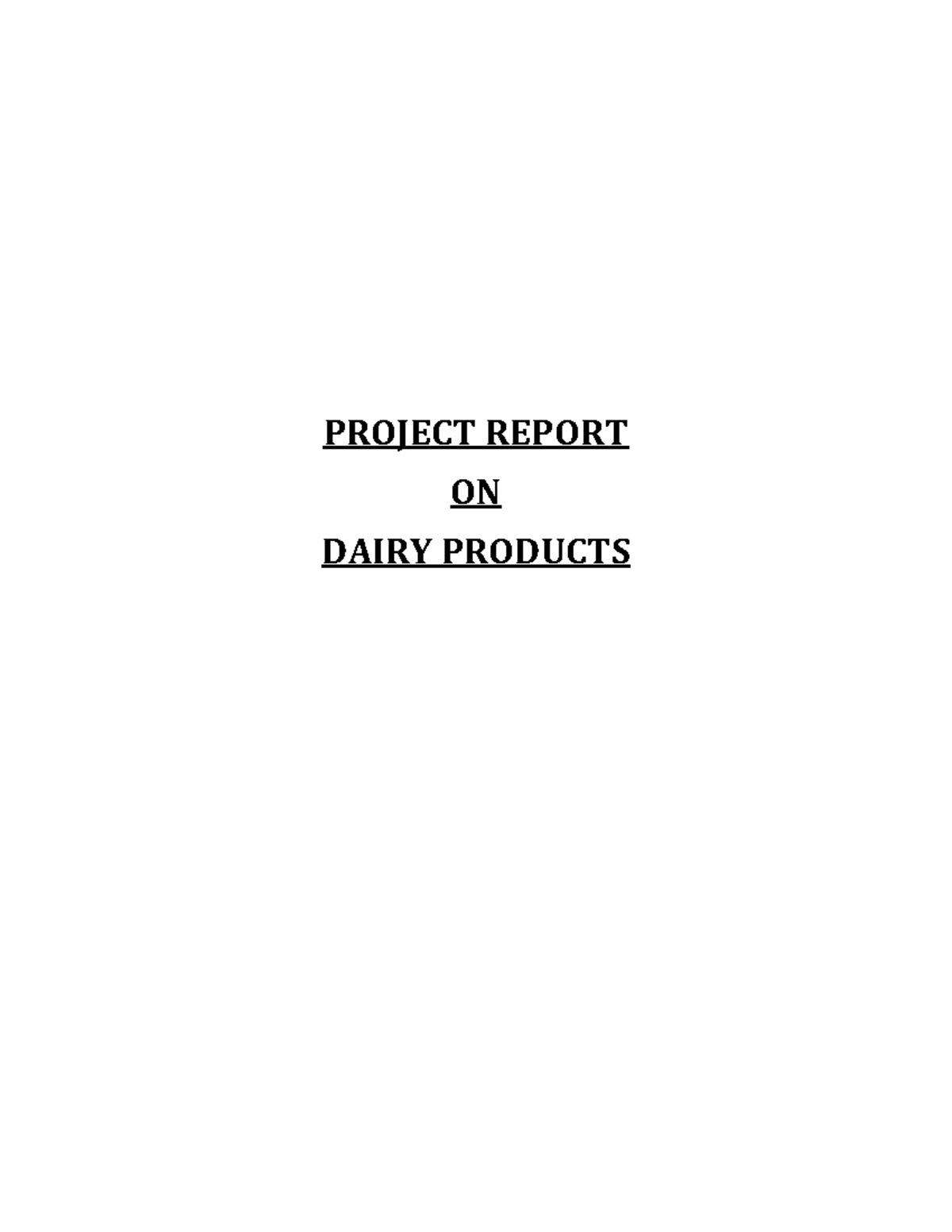 9. Project Report on Dairy Products PROJECT REPORT ON DAIRY PRODUCTS 1. INTRODUCTION 1 India