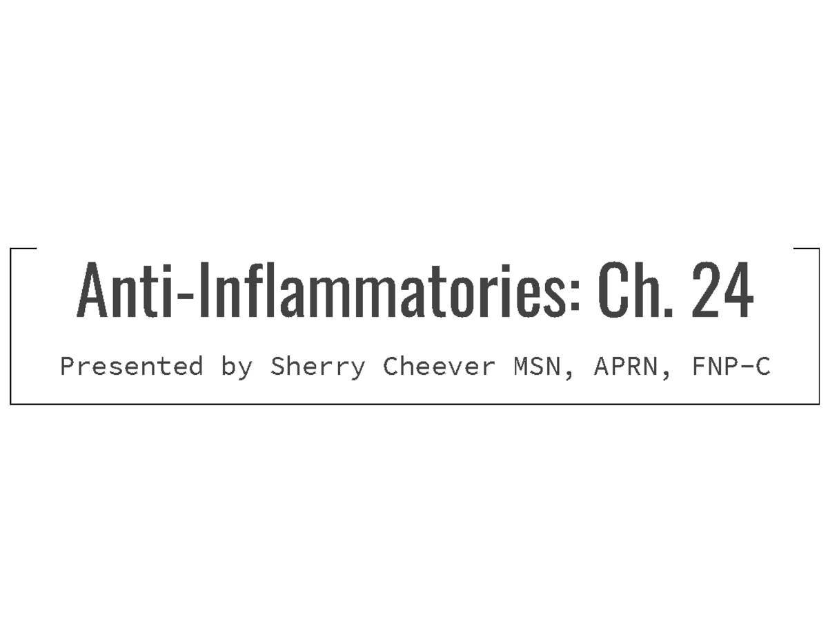 Anti-Inflammatories Chapter 24 - Anti-Inflammatories: Ch. 24 Presented ...