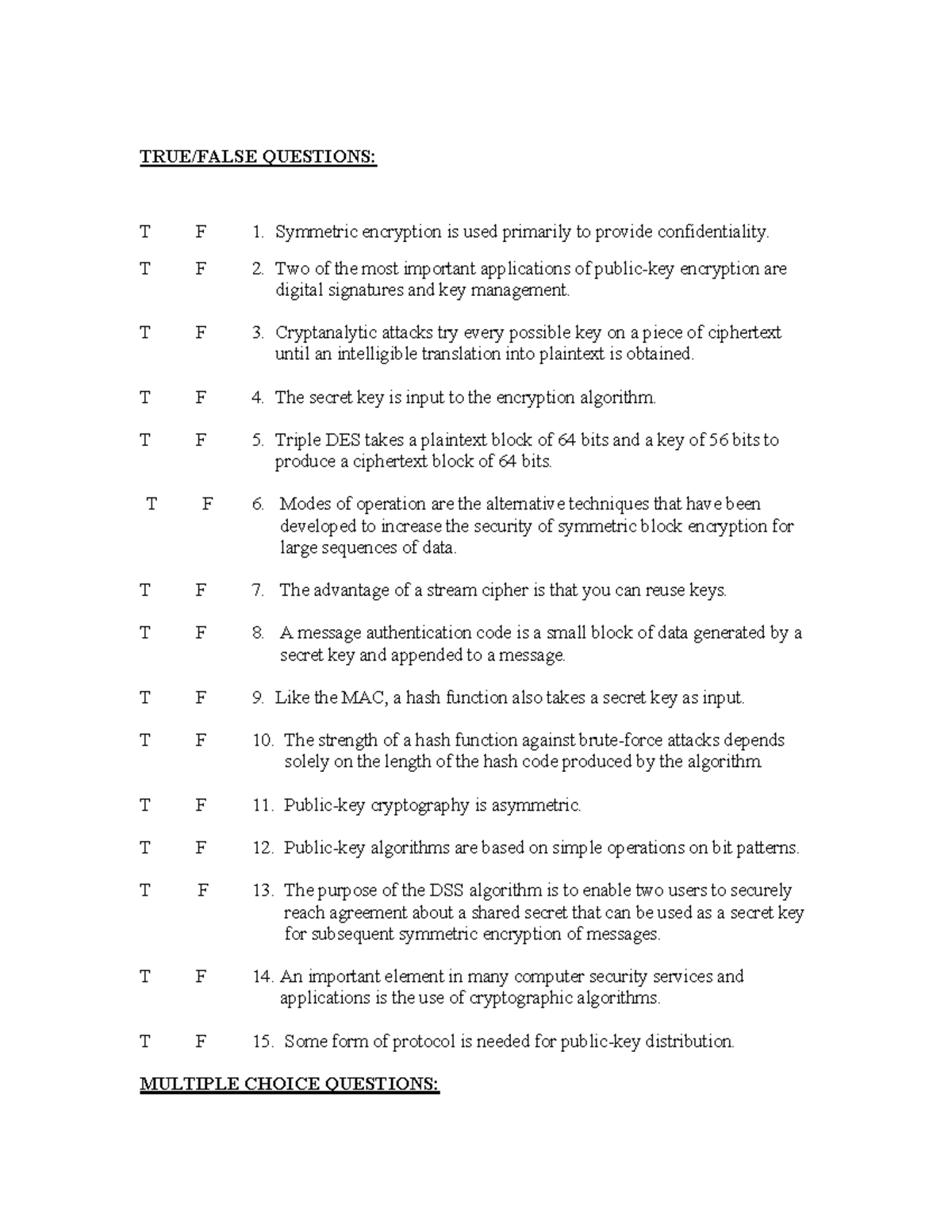 Cryptography Quiz - Questions - TRUE/FALSE QUESTIONS: T F 1. Symmetric ...