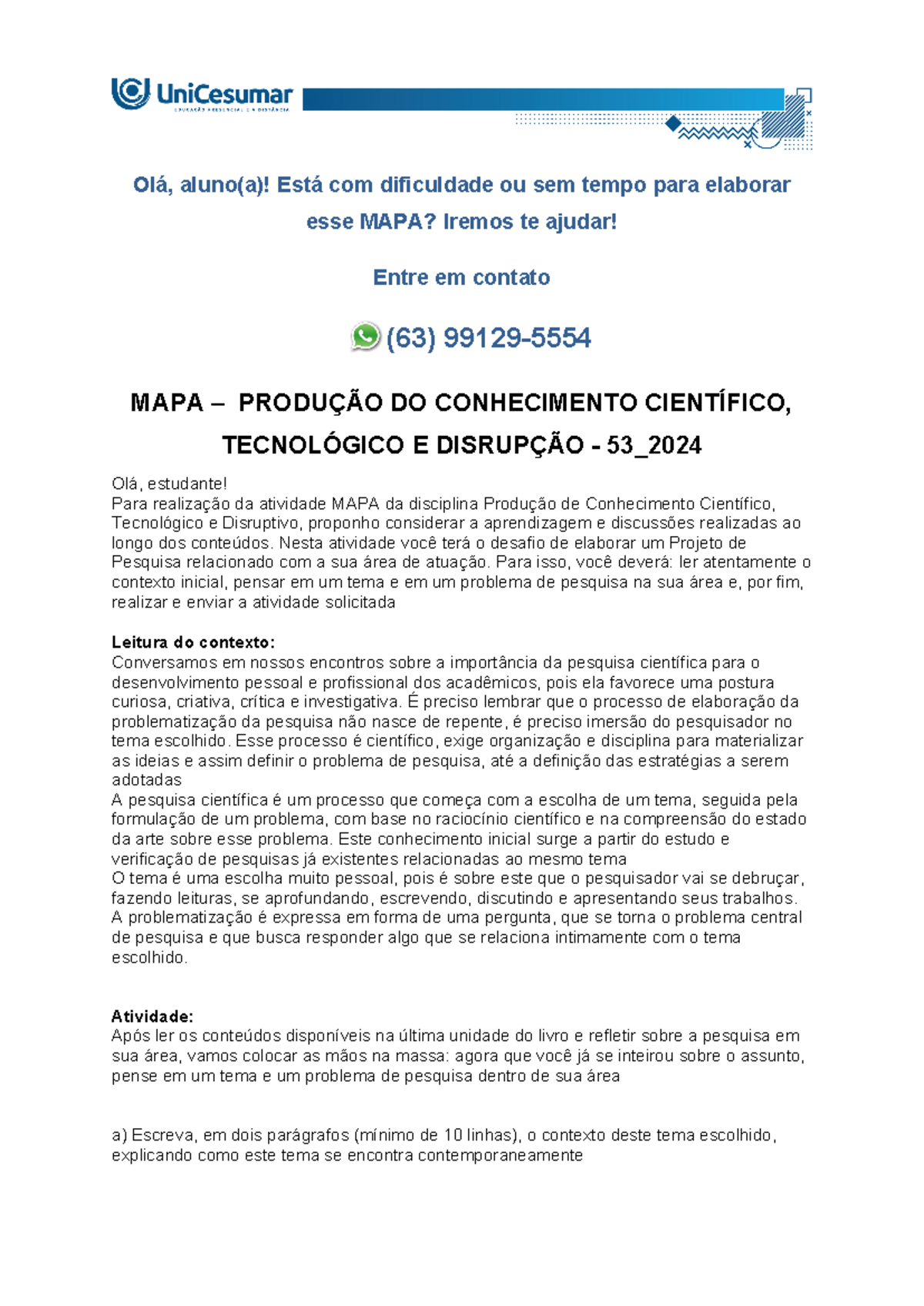 c) Explique a importância de seu problema de pesquisa para o contexto ...