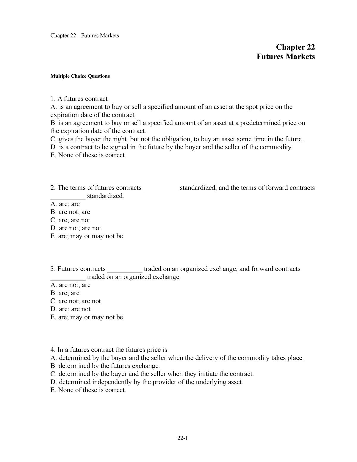 Futures derivatives practice questions - Chapter 22 Futures Markets ...