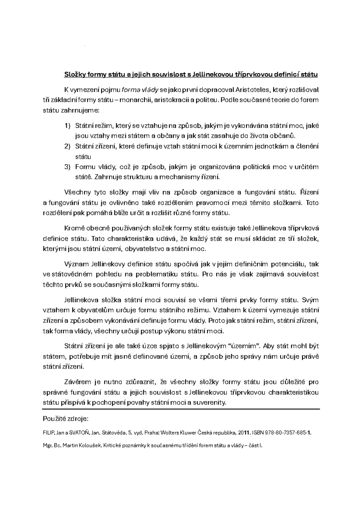 První memorandum - složky formy státu - Dorota Ciencialová UČO: 559497 ...